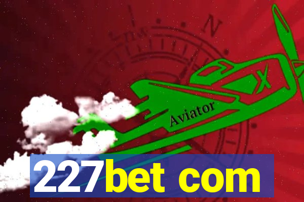 227bet com